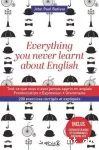Everything you never learnt about english...