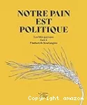 Notre pain est politique