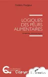 Logiques des peurs alimentaires