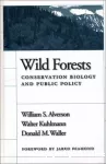 Wild forests conservation biology and public policy