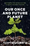 Our once and future planet