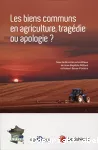 Les biens communs en agriculture, tragédie ou apologie ?