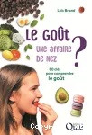 Le goût, une affaire de nez ?