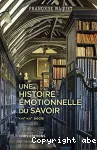 Une histoire émotionnelle du savoir