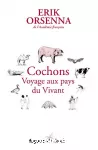 Cochons. Voyage aux pays du Vivant