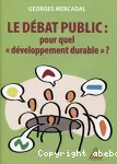 Le débat public, pour quel développement durable ?
