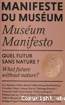 Manifeste du Muséum. Quel futur sans nature ?
