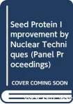 Seed protein improvement by nuclear techniques