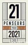 21 penseurs pour 2021