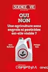 Une agriculture sans engrais ni pesticides est-elle viable ?