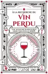 À la recherche du vin perdu