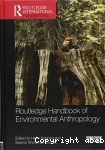 Routledge handbook of environmental anthropology