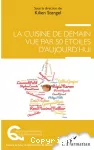 La cuisine de demain vue par 50 étoiles d'aujourd'hui