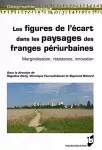 Marginalisations, résistances et innovations dans les franges périurbaines