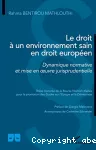 Le droit à un environnement sain en droit européen