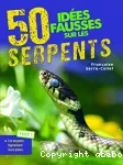 50 idées fausses sur les serpents