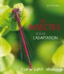 Les Insectes, rois de l'adaptation