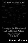 Strategies for distributed and collective action