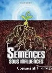 Semences sous influences