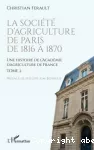 La société d'agriculture de Paris de 1816 à 1870