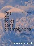 Pas de forêt sans champignons