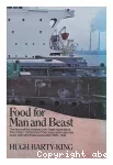 Food for man and beast