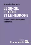 Le singe, le gène et le neurone