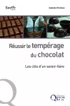 Réussir le tempérage du chocolat