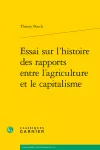 Essai sur l'histoire des rapports entre l'agriculture et le capitalisme