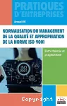 Normalisation du management de la qualité et appropriation de la norme ISO 9001