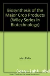 Biosynthesis of the major crop products