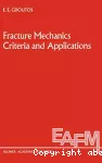 Fracture mechanics criteria and applications