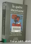 La quête incertaine