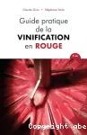 Guide pratique de la vinification en rouge