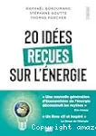 20 idées reçues sur l'énergie