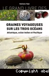 Le grand livre des graines voyageuses sur les trois océans