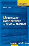 Dictionnaire encyclopédique du génie des procédés