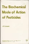 The biochemical mode of action of pesticides