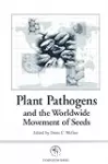 Plant pathogens and the worldwide movement of seeds