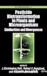 Pesticide biotransformation in plants and microorganisms