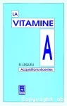 La vitamine A : acquisitions récentes