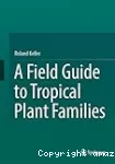 A field guide to tropical plant families