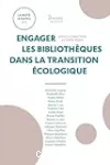 Engager les bibliothèques dans la transition écologique