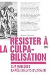 Résister à la culpabilisation