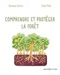 Comprendre et protéger la forêt