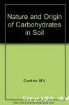 Nature and origin of carbohydrates in soils