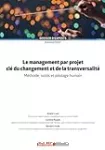 Le management par projet clé du changement et de la transversalité