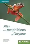 Atlas des amphibiens de Guyane