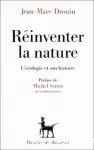 Réinventer la nature : l'écologie et son histoire