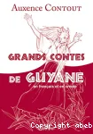 Grands contes de Guyane en français et en créole